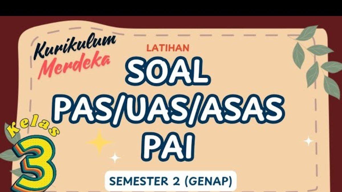 30 Soal Ujian PAS SAS Kunci Jawaban PAI Kelas 3 SD MI Semester 2