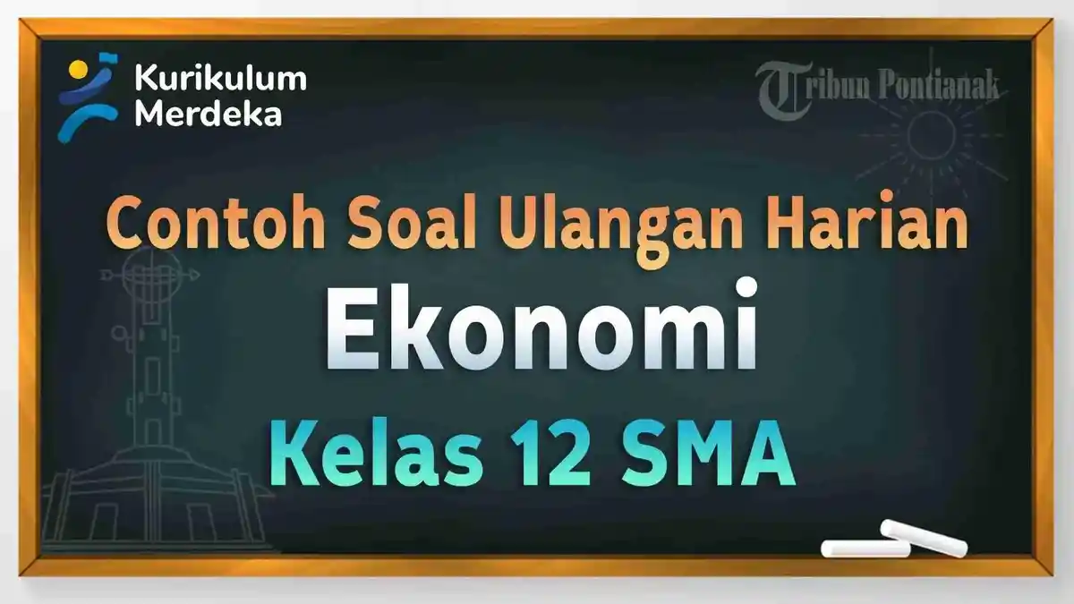60 Soal Ujian Ekonomi Kelas 12 SMA Kurikulum Merdeka Latihan 2026