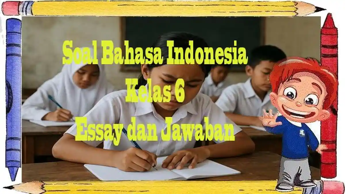 Jawaban Soal Pilihan dan Essay Bahasa Indonesia Kelas 6 Semester 2