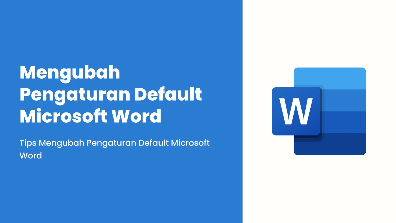 Belajar Microsoft Word 30 Mengubah Pengaturan Default Microsoft Word