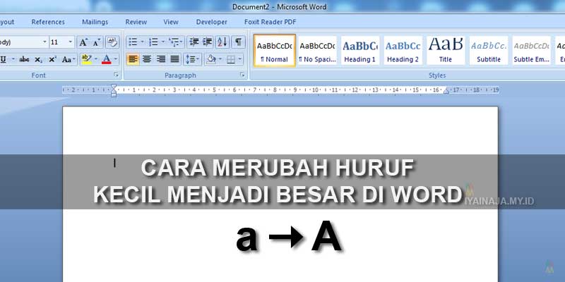 6 Cara Merubah Huruf Kecil Menjadi Huruf Besar Di Word - IYAINAJA MY ID