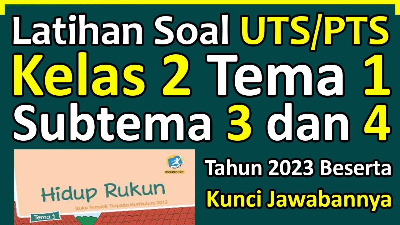 Rahasia Lulus Nilai Sempurna Kerjakan Soal PTS Kelas 2 Tema 1 Subtema 3 dan 4 Ini
